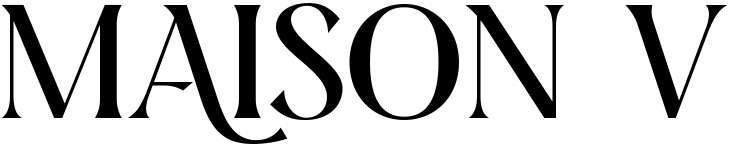 MAISON V